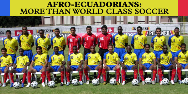 Afro-Ecuadorians: More Than World Class Soccer